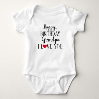 Happy Birthday Grandpa I Love You Baby Bodysuit