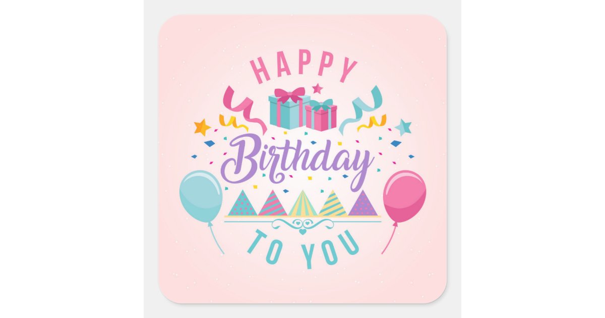 Happy Birthday Greeting Square Sticker | Zazzle