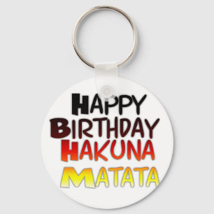 Happy Birthday Hakuna Matata Inspirational graphic Key Ring