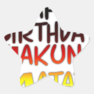 Happy Birthday Hakuna Matata Inspirational graphic Star Sticker