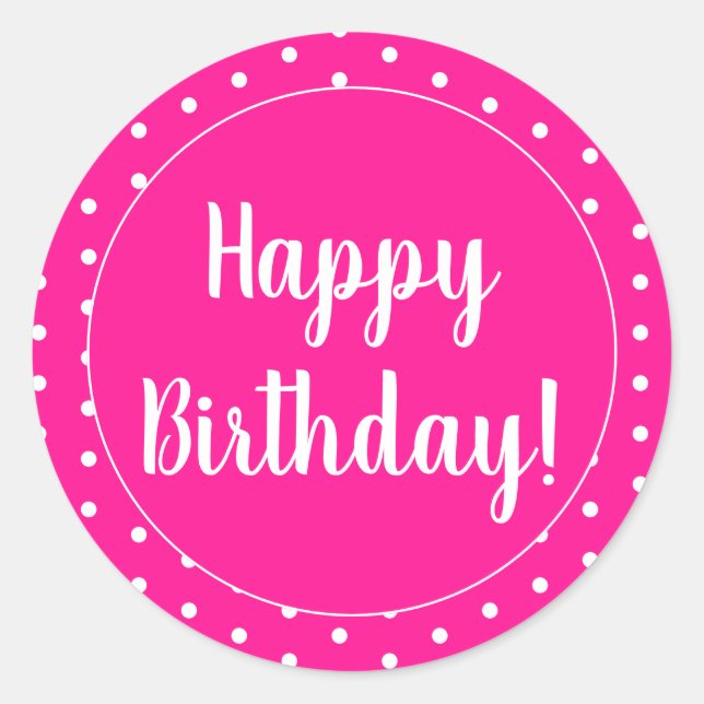 Happy Birthday Hot Pink Polka Dot Classic Round Sticker (Front)