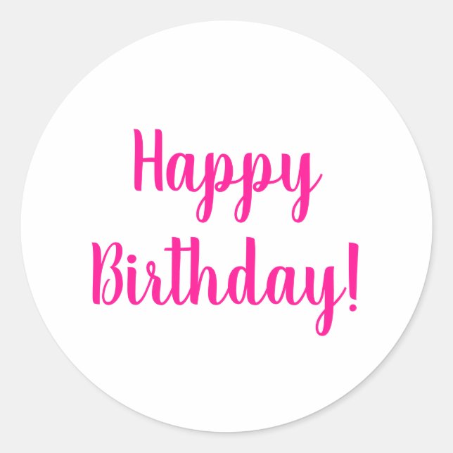 Happy Birthday Hot Pink White Birthday Classic Round Sticker (Front)