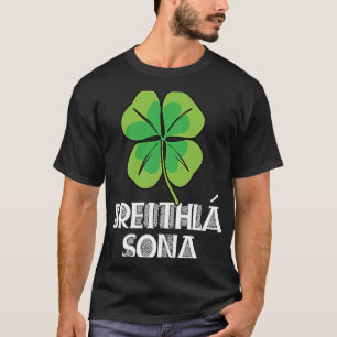 Happy Birthday In Irish Breithla Sona St Patricks  T-Shirt