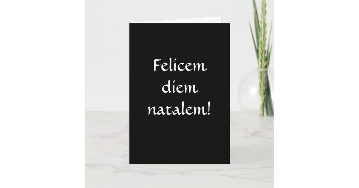 happy-birthday-in-latin-card-zazzle