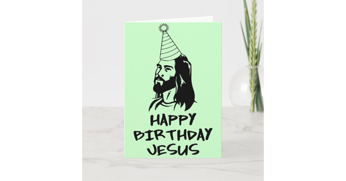 Happy Birthday Jesus Card | Zazzle