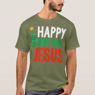 Happy Birthday Jesus Christian Christmas Holiday T-Shirt