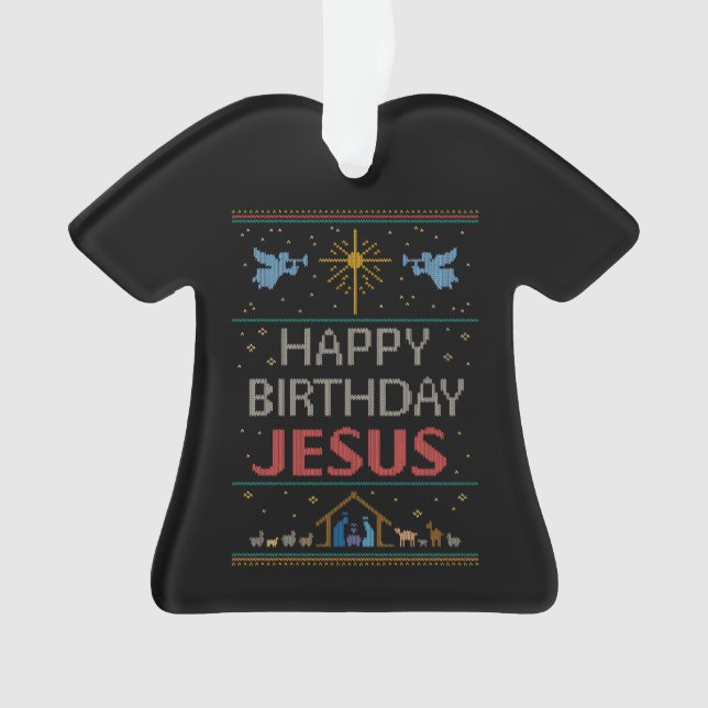Happy Birthday Jesus Christian Christmas Sweater  Ornament (Front)