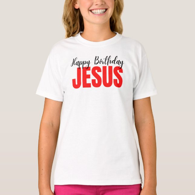 Happy Birthday Jesus Christmas T-Shirt (Front)