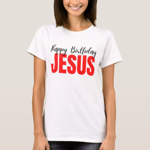 Happy Birthday Jesus Christmas T-Shirt