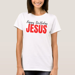Happy Birthday Jesus Christmas T-Shirt