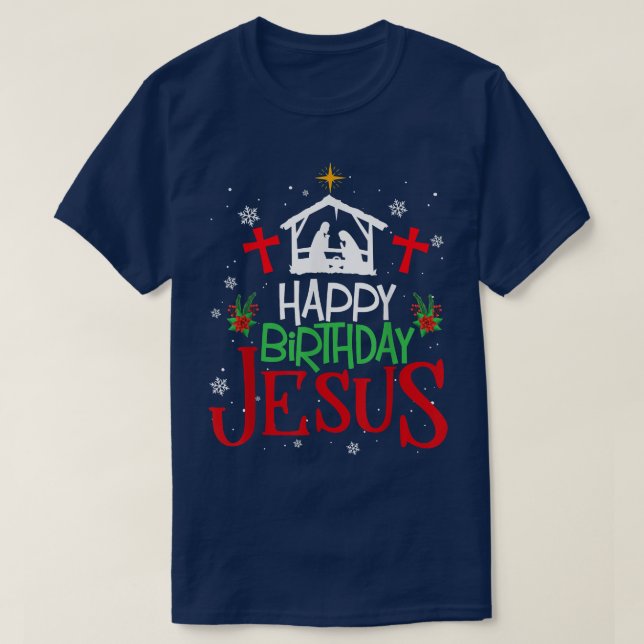 Happy Birthday Jesus Funny Christian Christmas Hol T-Shirt (Design Front)