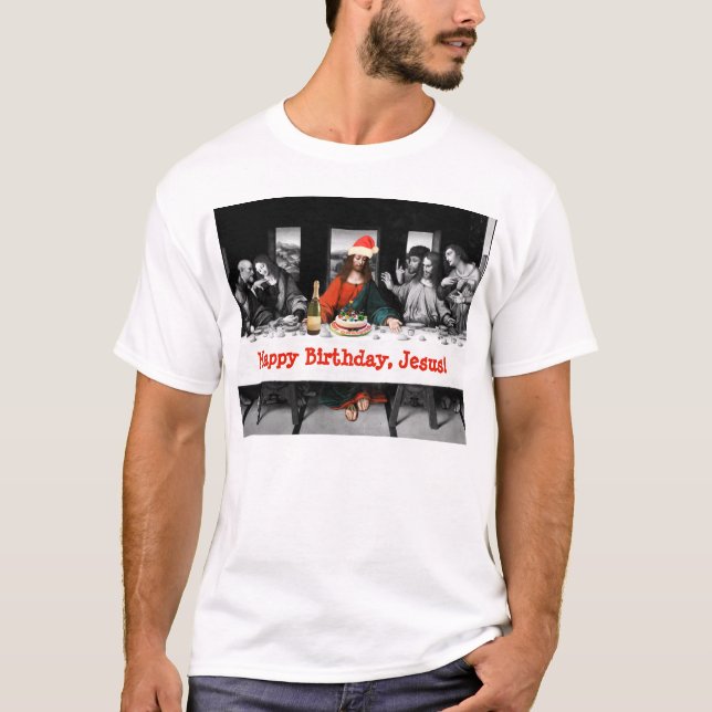Happy Birthday, Jesus! Funny Christmas T-Shirt (Front)