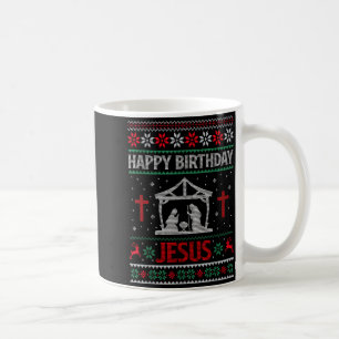 Happy Birthday Jesus Holiday Ugly Christmas Sweate Coffee Mug