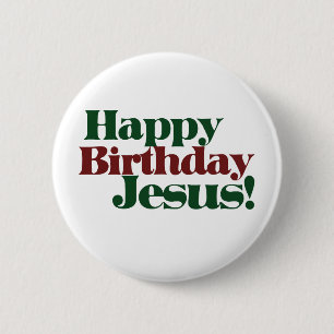 Happy Birthday Jesus it's Christmas 6 Cm Round Badge