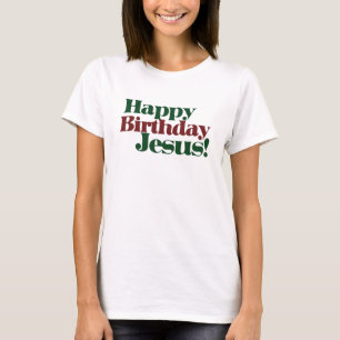 Happy Birthday Jesus it's Christmas T-Shirt