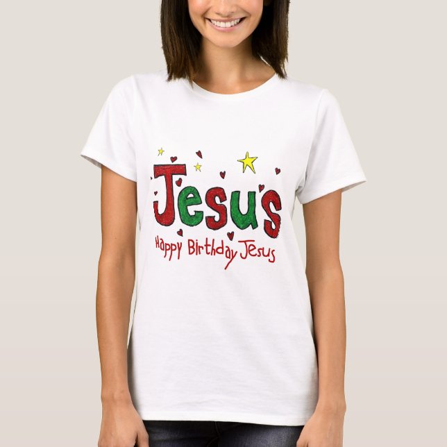 Happy Birthday Jesus T-Shirt (Front)