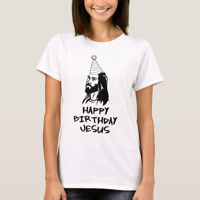 Happy Birthday Jesus T-Shirt (Front)