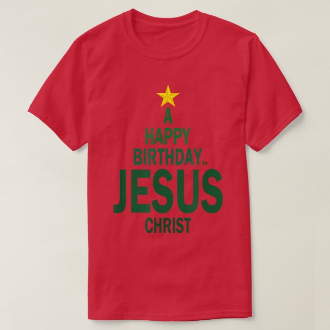 Happy Birthday Jesus  T-Shirt (Design Front)