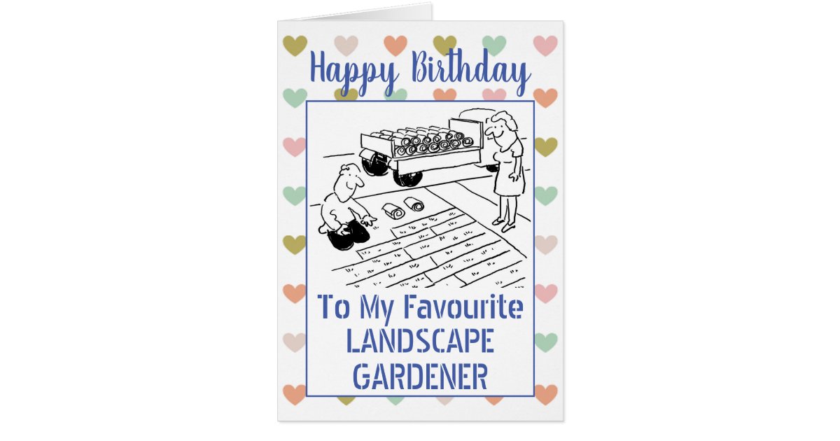 Happy Birthday Landscape Gardener | Zazzle