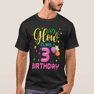 Happy Birthday  Let's Glow Party It's My 3rd Birth T-Shirt