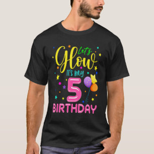 Happy Birthday  Let's Glow Party It's My 5th Birth T-Shirt