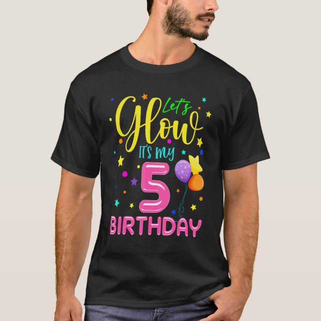 Happy Birthday  Let's Glow Party It's My 5th Birth T-Shirt (Front)