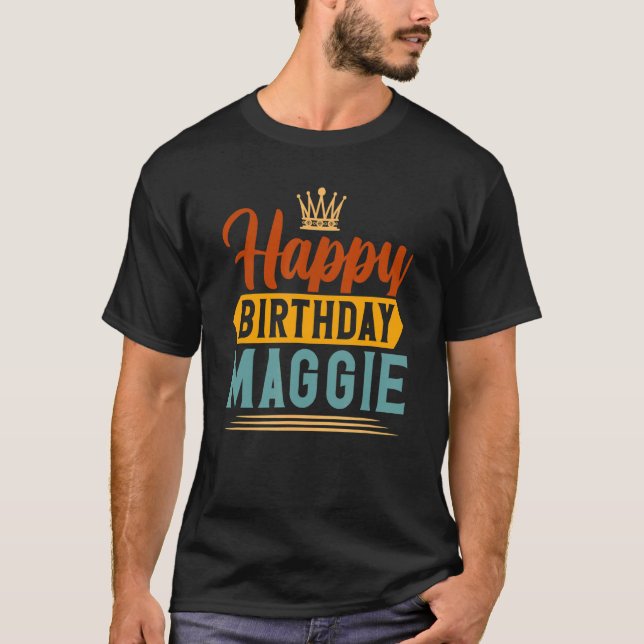 Happy Birthday Maggie T-Shirt (Front)