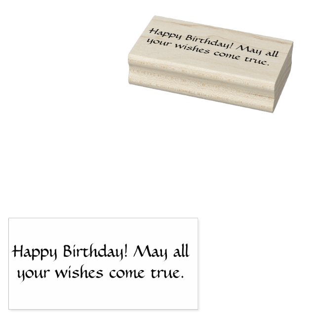 Happy Birthday! May all your wishes come true Rubber Stamp (Stamped)