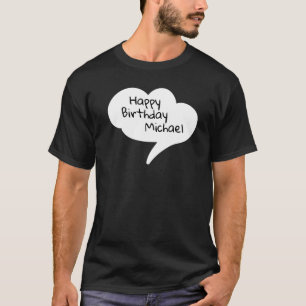 Happy Birthday Michael Gifts Michael Birthday T-Shirt
