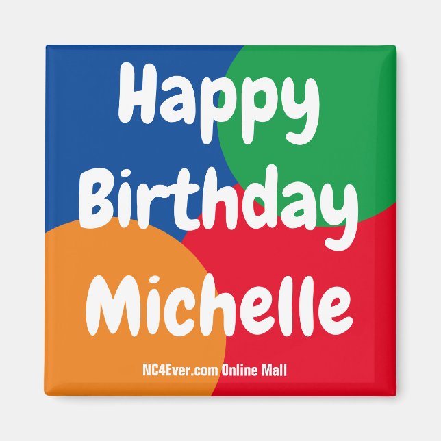 Happy Birthday Michelle magnet (Front)