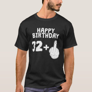 HAPPY BIRTHDAY + Middle Finger T  Cool 33rd Bday T-Shirt