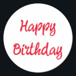 Happy Birthday Minimalist Red Trendy Custom Colour Classic Round Sticker<br><div class="desc">Designed for birthday celebrations!</div>