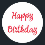 Happy Birthday Minimalist Red Trendy Custom Colour Classic Round Sticker<br><div class="desc">Designed for birthday celebrations!</div>