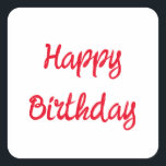 Happy Birthday Minimalist Red Trendy Custom Colour Square Sticker<br><div class="desc">Designed for birthday celebrations!</div>