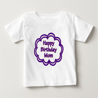 Happy Birthday Mom Baby T-Shirt