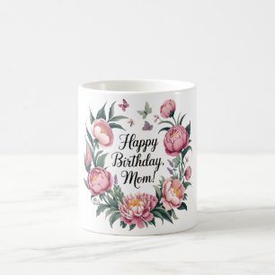 Happy Birthday Mom Floral Design Coffee Mug