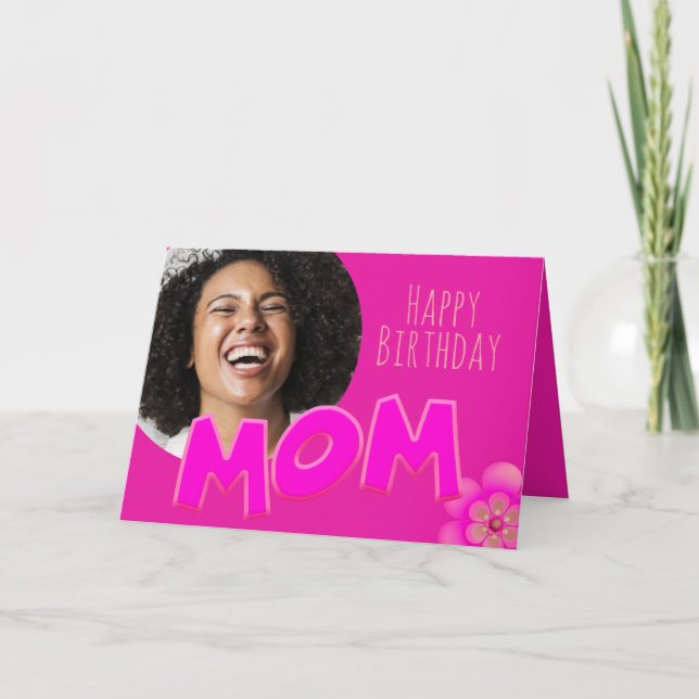 Happy Birthday Mom Novelty Text - Custom Photo Card (Front)