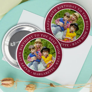 Happy Birthday Mother Photo Burgundy Best Mom Ever 6 Cm Round Badge