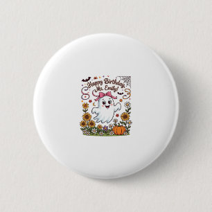 Happy Birthday Ms Emily Halloween Ghost Pumpkin Su 6 Cm Round Badge
