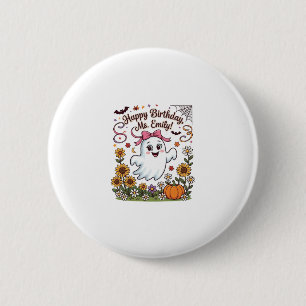 Happy Birthday Ms Emily Halloween Ghost Pumpkin Su 6 Cm Round Badge