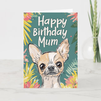 Happy Birthday Mum - Chihuahua Pawfect Birthday Announcement
