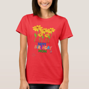 Happy Birthday Mum-mummy-mother-custom T-Shirt