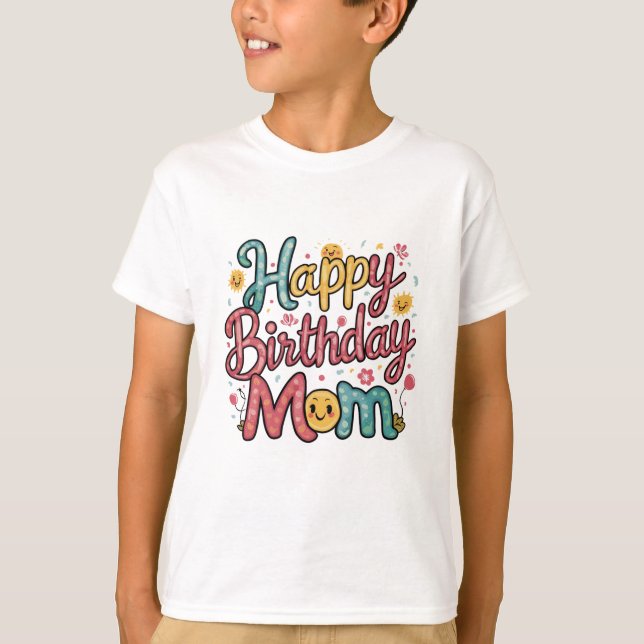 Happy Birthday Mum T-Shirt Design (Front)