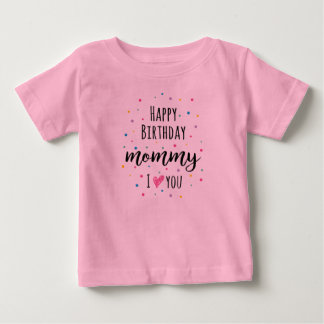 Happy Birthday Mummy Baby T-Shirt