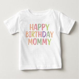 Happy Birthday Mummy Baby T-Shirt