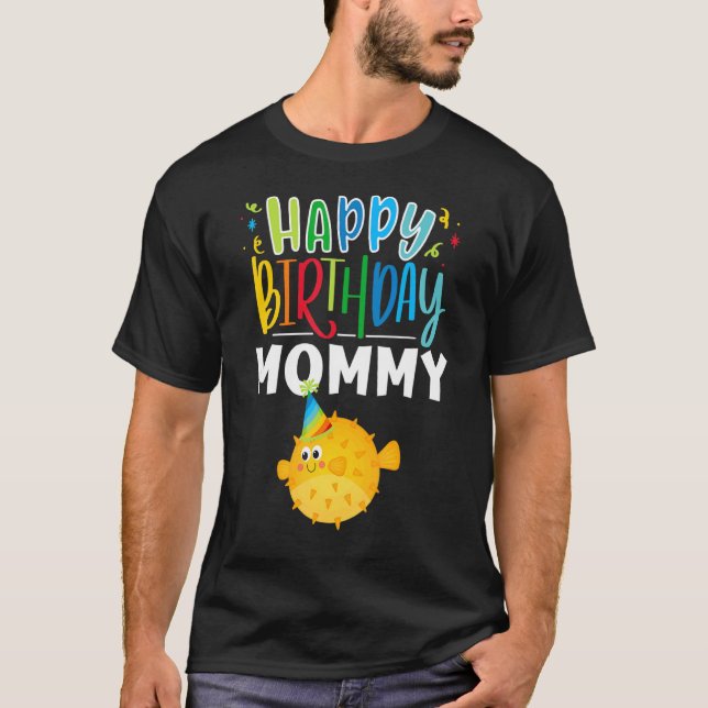 Happy Birthday Mummy Cute Puffer Fish Mother's Bir T-Shirt (Front)