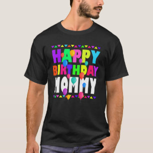Happy Birthday Mummy Cute Toddler Matching Family T-Shirt