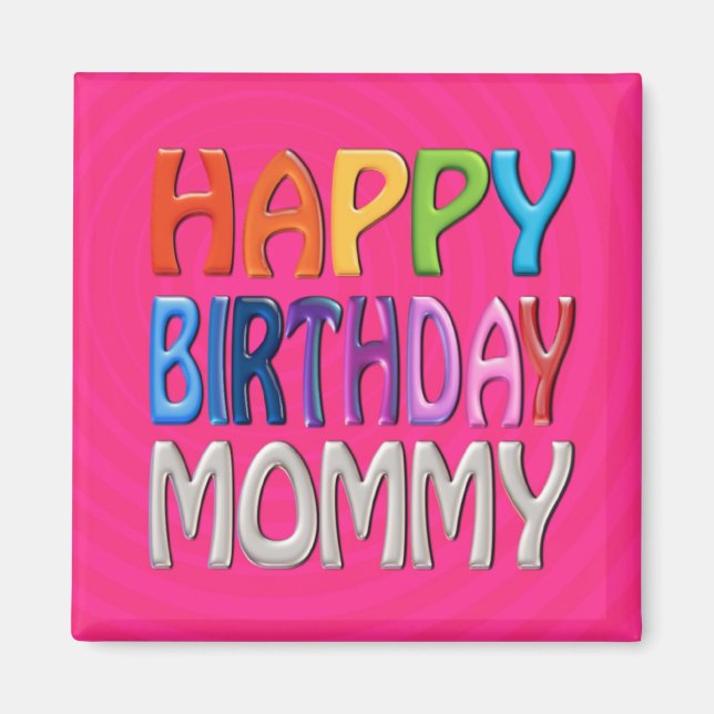 Happy Birthday Mummy - Happy Colourful Greeting Magnet (Front)