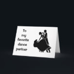 HAPPY BIRTHDAY "MY FAVORITE DANCE PARTNER' CARD<br><div class="desc">TO MY FAVORITE DANCE PARTNER - HAPPY BIRTHDAY!</div>