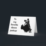 HAPPY BIRTHDAY "MY FAVORITE DANCE PARTNER' CARD<br><div class="desc">TO MY FAVORITE DANCE PARTNER - HAPPY BIRTHDAY!</div>
